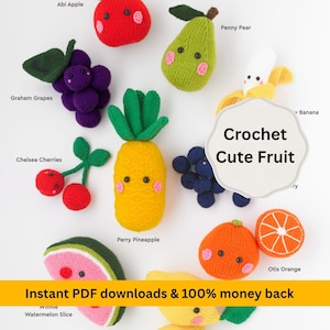 May include: A collection of colorful, crocheted fruit toys, including a red apple, green pear, purple grapes, yellow pineapple, and orange. The image includes the text "Crochet Cute Fruit" and "Instant PDF downloads & 100% money back."