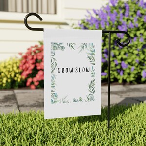 Garden & House Banner: &#39;Grow Slow&#39; Decorative Banner, Outdoor Flag, Home Decor, Garden Sign, Nature Decor, Gift for Gardeners