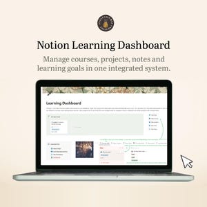 May include: A laptop displaying a Notion Learning Dashboard with a floral header, navigation sidebar, and task management sections. The screen shows text including Notion Learning Dashboard, Manage courses, projects, notes and learning goals.