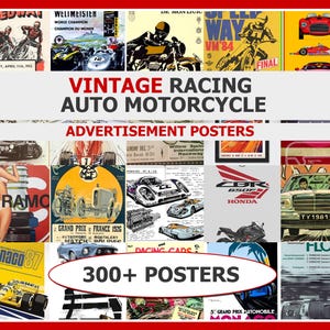 May include: Collection of vintage racing auto and motorcycle advertisement posters. The posters feature classic cars, motorcycles, and racing scenes. The text on the posters includes "Vintage Racing Auto Motorcycle Advertisement Posters" and "300+ Posters".