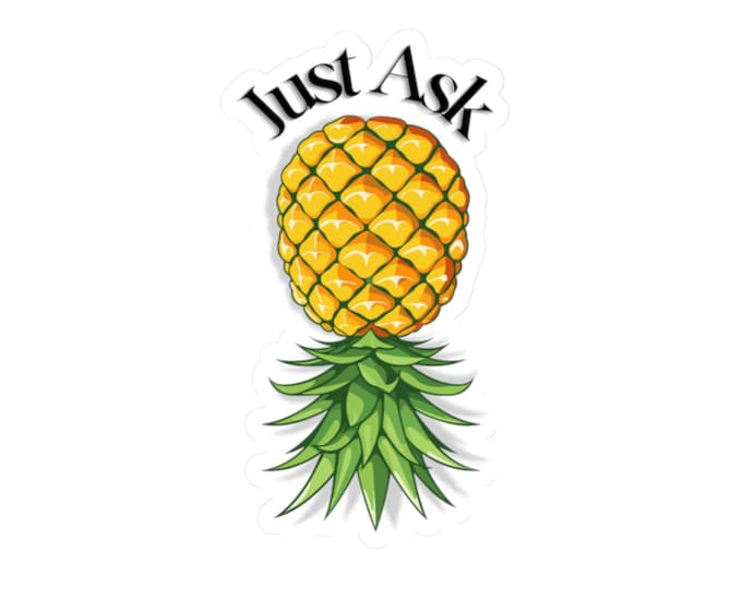 Upside Down Pineapple Sticker - Just Ask Decal, Flirty Lifestyle Symbol, Cheeky Vinyl Sticker for water bottles, laptops and more