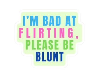 Sticker: Im Bad at Flirting, Please Be Blunt - LGBTQ Rainbow Colored Font