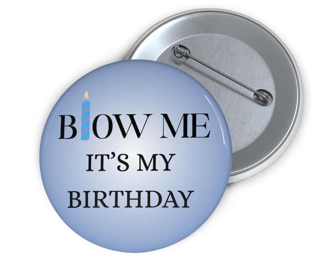 Blow Me Its My Birthday, Naughty Lifestyle Button