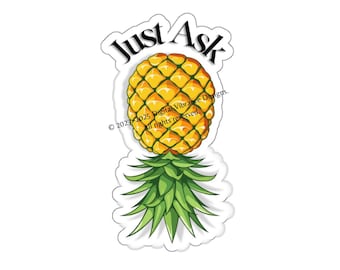 Upside Down Pineapple Sticker - Flirty "Just Ask" Vinyl Decal