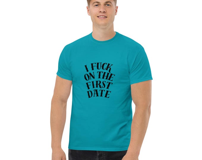 I Like to F*ck on the First Date Shirt – Unisex Funny Adult Humor Tee, Bold NSFW Graphic Shirt