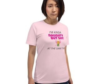 I’m Kinda Naughty But Shy at the Same Time Shirt – Flirty Funny Graphic Tee – Soft Sexy Tshirt – Introvert Extrovert Gift for Her