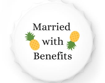 Married with Benefits with Pineapples - Bottle Opener