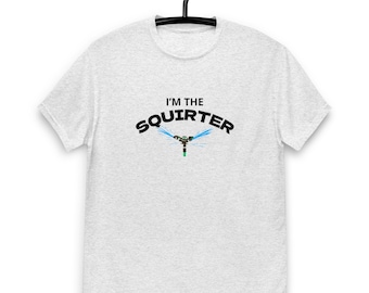 I’m the Squirter T-Shirt – Funny Naughty Unisex Tee, Adult Humor Shirt, Sexy Joke Graphic Tee