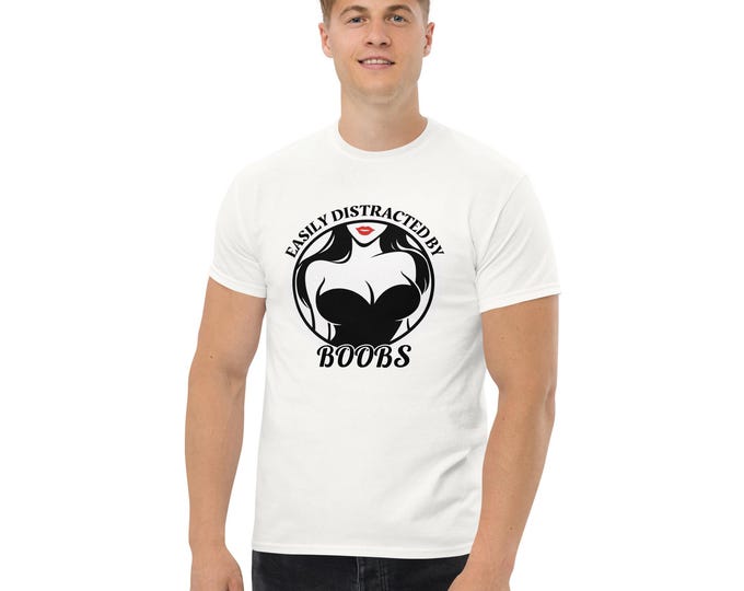 Easily Distracted By BOOBS - Unisex classic tee