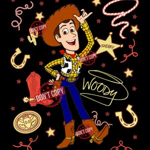 May include: A graphic illustration of the character Woody wearing a brown cowboy hat, yellow plaid shirt, cow-print vest, blue pants, and brown boots. The design includes a sheriff star, lasso, horseshoe, and the text Woody and DON'T COPY.