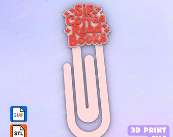 May include: A light pink paperclip bookmark featuring a decorative top section with the red text "Sip Coffee Read Books" surrounded by small star accents. The design includes icons for 3MF and STL file formats and the text "3D PRINT FILE".