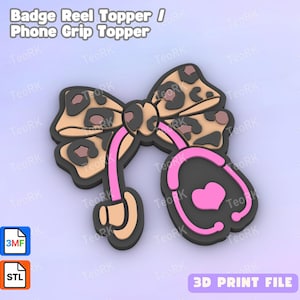 May include: A badge reel topper or phone grip topper featuring a bow with a leopard print design and a stethoscope with a pink heart. The text "Badge Reel Topper / Phone Grip Topper" is at the top.