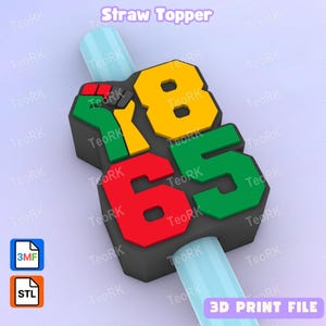 May include: A black straw topper with the numbers "1865" in yellow, green, and red. The topper also features a raised fist in green, red, and black. The text "Straw Topper" is at the top. The straw is light blue.