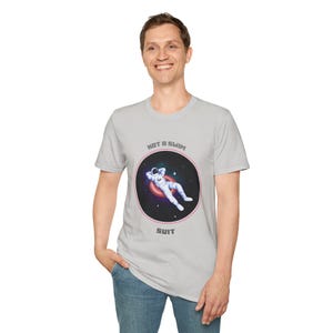 Sarcastic Astronaut T-Shirt: Funny Unisex Softstyle Tee