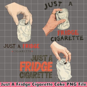 Just A Fridge Cigarette Coke Png, I Need A Diet Coke Png, Coke Lover Png, Funny Gift For Coke Lover, Funny Meme, Fridge Cigarette Coke Png