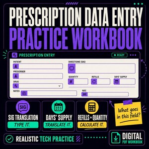 May include: A digital workbook titled Prescription Data Entry Practice Workbook featuring a form with fields for patient, prescriber, drug, directions, quantity, refills, days' supply, and NDC. Includes instructional icons and a yellow sticky note.