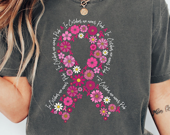 In October We Wear Pink Shirt, Breast Cancer Awareness Shirt, Breast Cancer Shirt, Breast Cancer Support T-Shirt, Daisy Floral Pink Ribbon