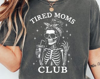 Tired Moms Club Shirt Funny Mothers Day Gift for Mom Life Tee
