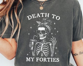 Funny 50th Birthday Shirt, Death To My Forties Turning 50 Birthday Gift Women