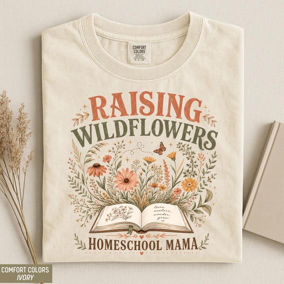 Homeschool Mama Shirt Raising Wildflowers Boho Floral Tee Homeschool Mom Gift Wildflower Graphic Tshirt