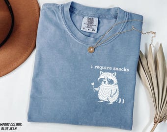I Require Snacks Raccoon Shirt, Funny Comfort Colors® Shirt, Snack Lover Gift, Food Lover Gift, Raccoon Meme Shirt, Snack Shirt, Foodie Gift