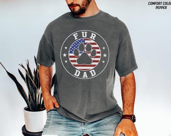 Fur Dad Shirt Patriotic Pet Lover Fathers Day Gift For Him Tee