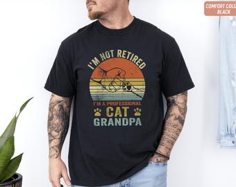 Funny Cat Grandpa Shirt Not Retired Professional Fathers Day Gift Vintage Tee