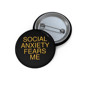 Custom Pin Buttons - Social Anxiety, Stupid, Pins, Pins, Anxiety Buttons, Funny Pins, Personalized Pins, Customized Buttons, Quirky Pins