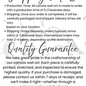 May include: A white background with text providing details on shipping and quality assurance for canvas wall art. The text includes production times, shipping information, and a satisfaction guarantee.