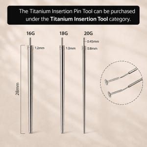 May include: Three silver-colored titanium insertion pin tools in 16G, 18G, and 20G sizes. Each tool is 28mm long with varying diameters of 1.2mm, 1.0mm, and 0.8mm. A circular inset shows the pin tips. Text reads: The Titanium Insertion Pin Tool can be purchased under the Titanium Insertion Tool category.