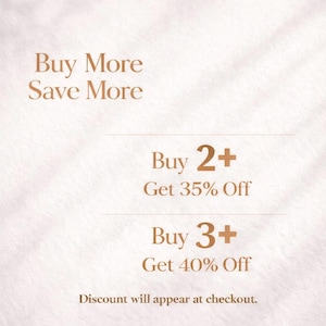 May include: A promotional graphic on a textured off-white background featuring the text Buy More Save More, Buy 2+ Get 35% Off, Buy 3+ Get 40% Off, and Discount will appear at checkout. The text is displayed in a brown serif font with horizontal lines.