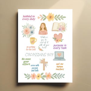 May include: A white print featuring watercolor illustrations and text. The design includes floral arrangements, a heart, a cross, a laptop with a heart, and a woman. Text includes "faithful in every duty" and "Colossians 3:23".
