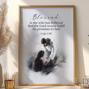Luke 1:45 Art, Blessed is She Who Has Believed Printable Wall Art, Luke 1 45 Print, Bible Verse Art Poster, Christian Scripture Wall Decor