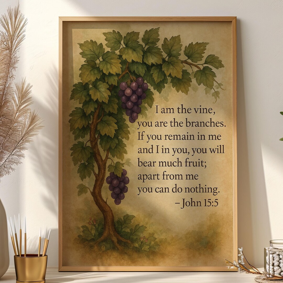 I Am the Vine John 15:5 Wall Art, I Am the Vine You Are the Branches ...