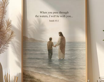Isaiah 43:2 Print, When You Pass Through The Waters Wall Art, Bible Verse Art Poster, Catholic Home Decor, Encouragement Christian Scripture