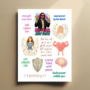 May include: A white print with several inspirational images and text. The central message is "NO FEAR, JUST FAITH." Other phrases include "strength over fear," "love conquers fear," and "God's power within you."