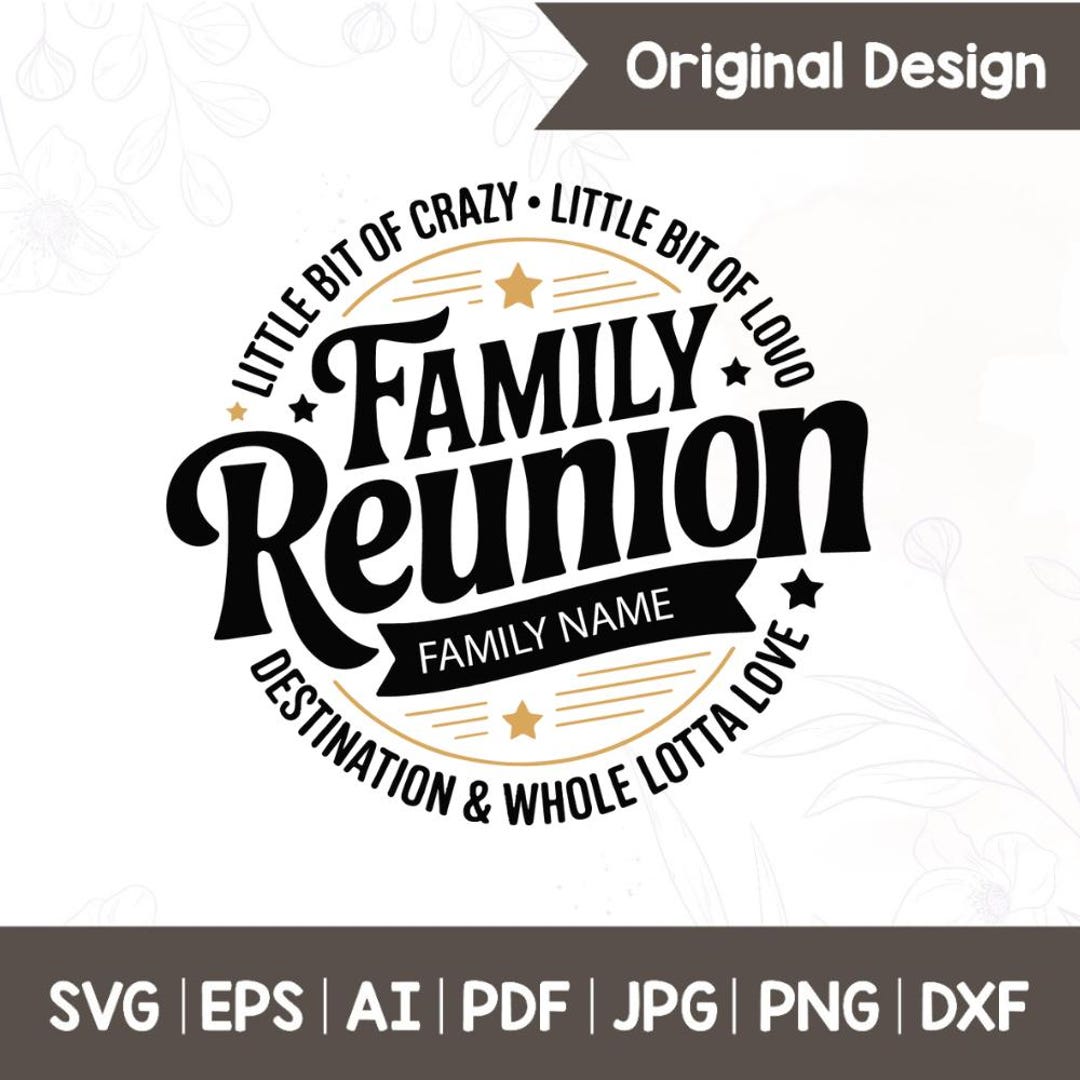 Family Reunion 2025 SVG PNG , Little Bit Crazy Loud Whole Lotta Love ...
