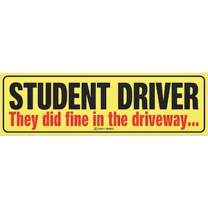 Student Driver Magnet Funny Teen 10x3 Magnet New Driver Humor They Did Fine in the Driveway