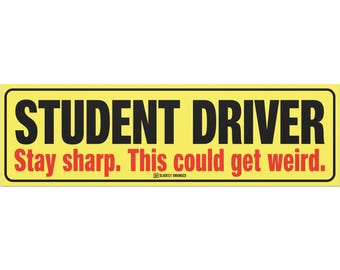 Student Driver Magnet Funny 10x3 Car Magnet for New Drivers and Nervous Parents – Stay Sharp. This Could Get Weird