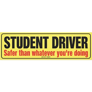 Student Driver Magnet Funny Car Magnet for Parents 10x3 Bumper Magnet Safer Than Whatever You’re Doing