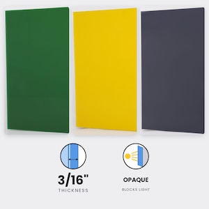 May include: Three rectangular acrylic sheets in green, yellow, and dark gray. The sheets have a 3/16 inch thickness and are opaque, blocking light as indicated by the icons showing a measurement and a light source blocked by a panel.