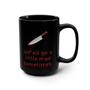 Psycho Movie Quote Mug, Black Coffee Cup, 15oz, Psycho Film Lover Gift, Horror Movie Fan Drinkware, Classic Film Buff Kitchen Decor