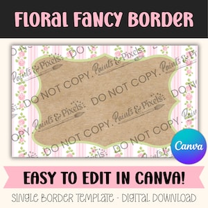 May include: A digital template with a floral fancy border design. The template features a brown center with a decorative green and pink border, and a background of pink stripes and floral accents. Text includes "Floral Fancy Border" and "Easy to edit in Canva!"