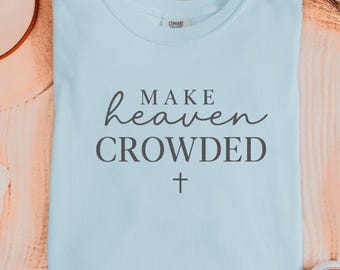Sudadera cristiana Comfort Colors, camiseta Heaven Crowded Faith