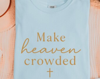 Camiseta cristiana Comfort Colors con versículo bíblico "Que el cielo se llene"