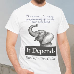 Unisex Programmer Shirt, "It Depends" Elephant Meme Tee, Software Developer Humor T-Shirt