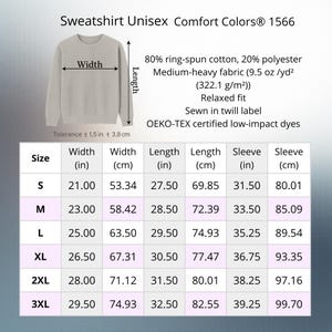May include: A light gray Comfort Colors 1566 unisex sweatshirt with a size chart displaying width, length, and sleeve measurements in inches and centimeters. The text specifies 80% ring-spun cotton, 20% polyester, and OEKO-TEX certified dyes.