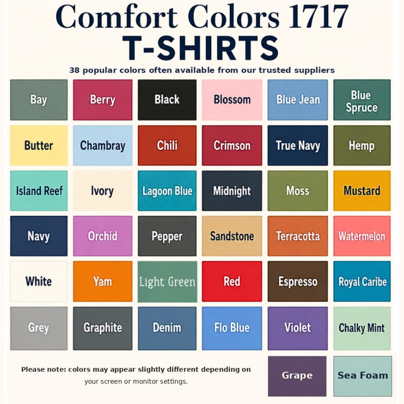 May include: A color chart for Comfort Colors 1717 t-shirts featuring 38 labeled color swatches including Bay, Berry, Black, Blossom, Blue Jean, Blue Spruce, Butter, Chambray, Chili, Crimson, True Navy, Hemp, Island Reef, Ivory, Lagoon Blue, Midnight, Moss, Mustard, Navy, Orchid, Pepper, Sandstone, Terracotta, Watermelon, White, Yam, Light Green, Red, Espresso, Royal Caribe, Grey, Graphite, Denim, Flo Blue, Violet, Chalky Mint, Grape, and Sea Foam.