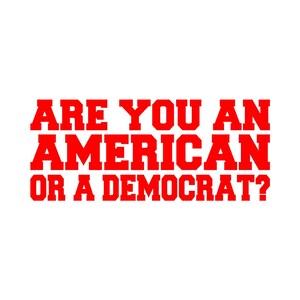 Sei un americano o un democratico? Adesivo in vinile per finestre. Scegli la tua taglia e il tuo colore.