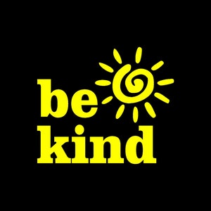 Be Kind Sun Window Decal Pick Your Size and Color
